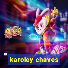 karoley chaves