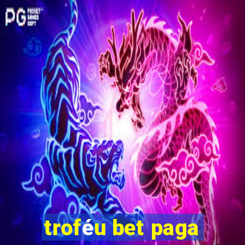 troféu bet paga