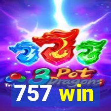 757 win