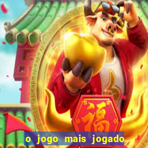 o jogo mais jogado do mundo