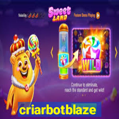 criarbotblaze