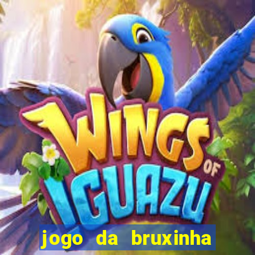 jogo da bruxinha que ganha dinheiro