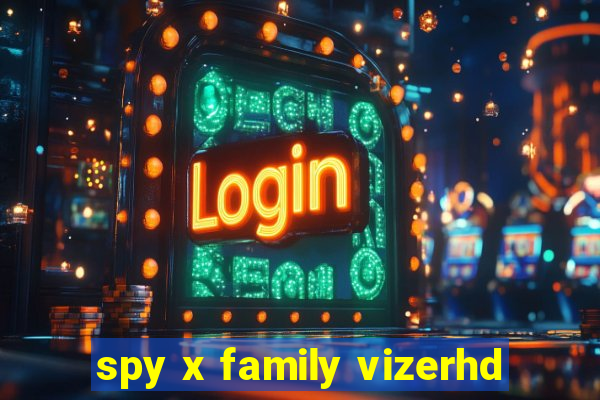 spy x family vizerhd