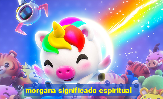 morgana significado espiritual