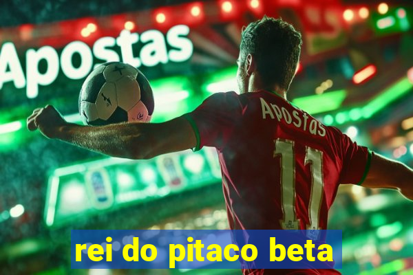 rei do pitaco beta