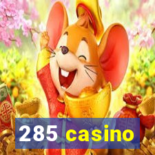 285 casino