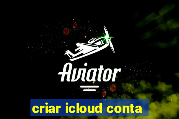 criar icloud conta