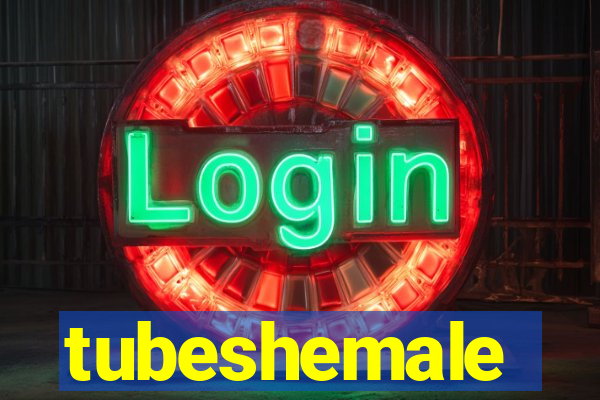 tubeshemale