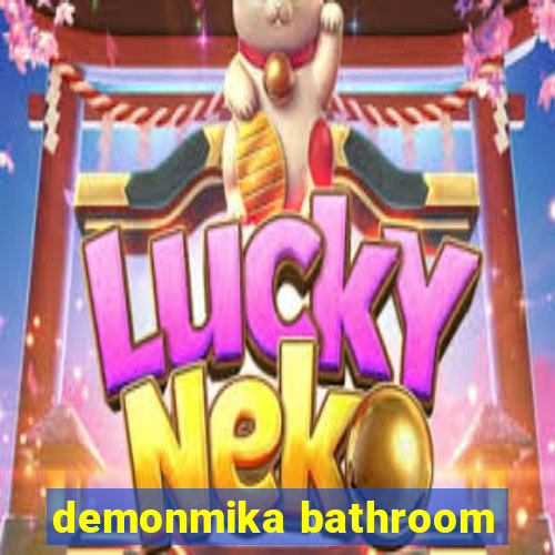 demonmika bathroom