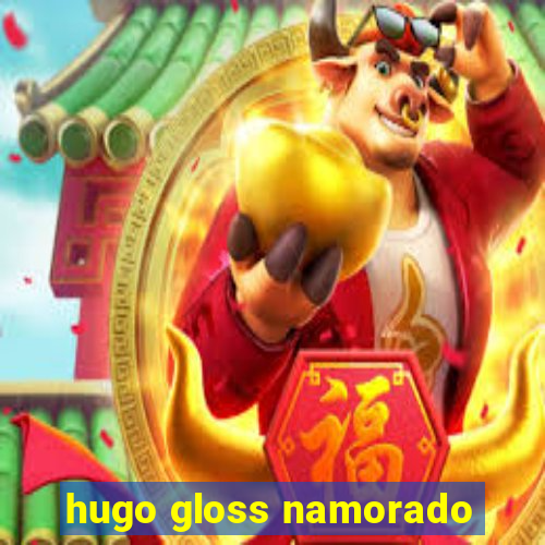 hugo gloss namorado