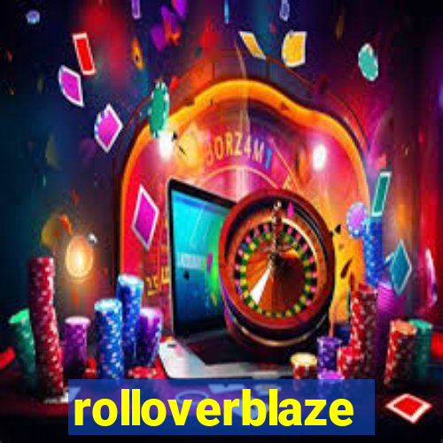 rolloverblaze