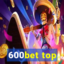 600bet top