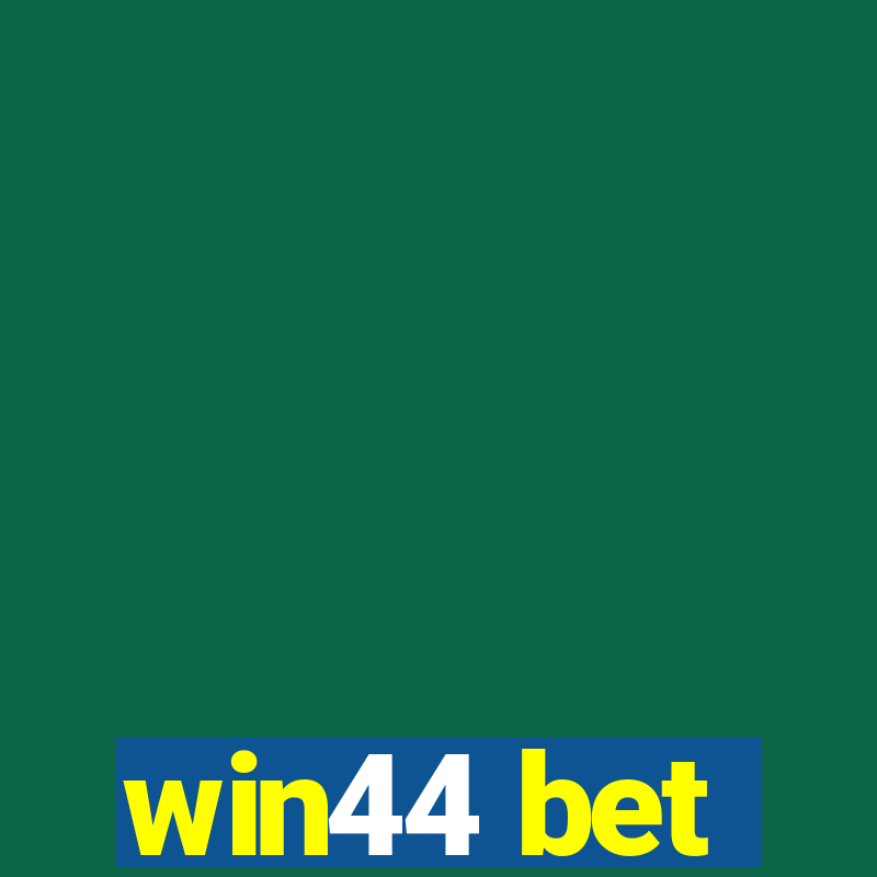 win44 bet