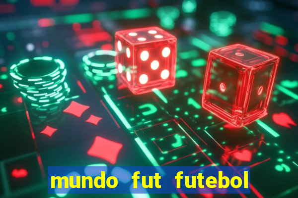 mundo fut futebol ao vivo