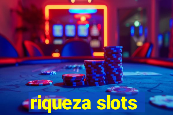 riqueza slots