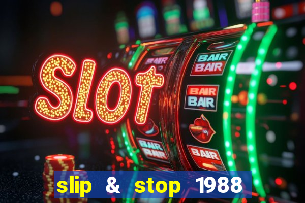 slip & stop 1988 bingo tarte!!!