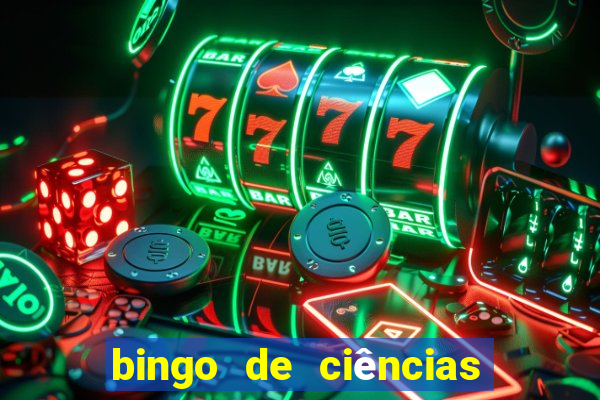 bingo de ciências 8 ano