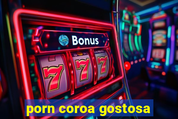 porn coroa gostosa