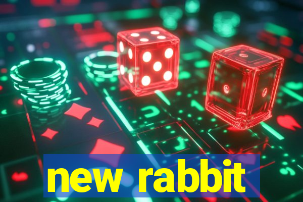 new rabbit