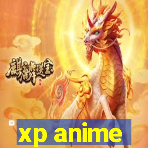 xp anime