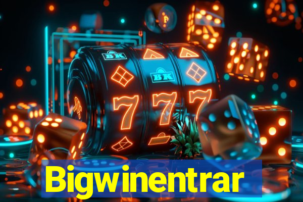 Bigwinentrar