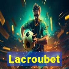 Lacroubet