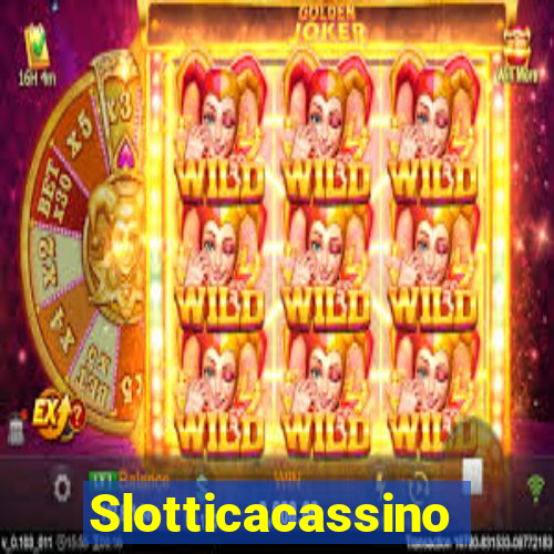 Slotticacassino