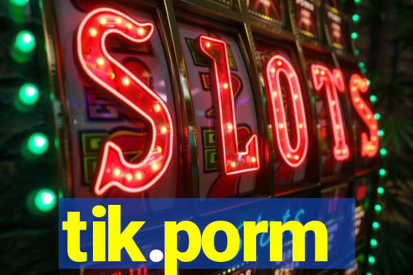 tik.porm