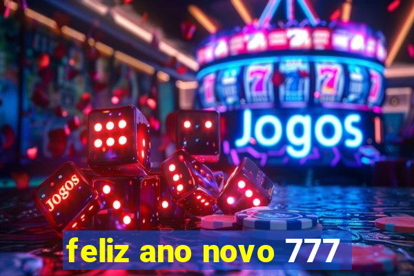 feliz ano novo 777