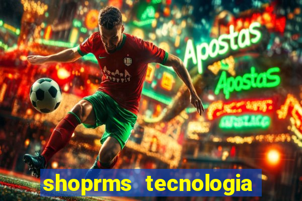 shoprms tecnologia e serviços ltda jogos