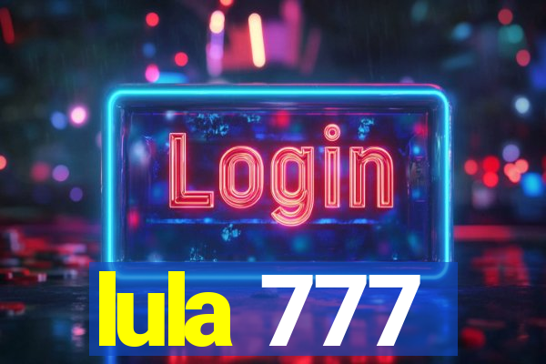 lula 777