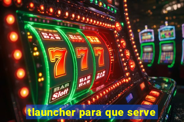 tlauncher para que serve