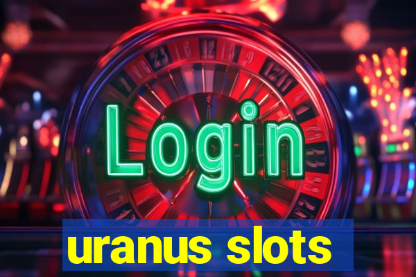 uranus slots