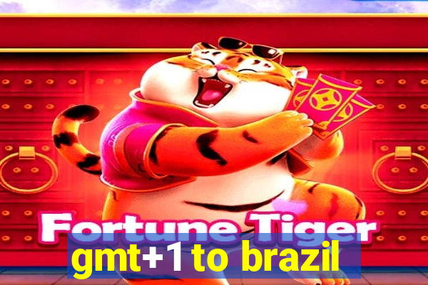 gmt+1 to brazil