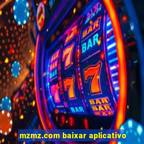 mzmz.com baixar aplicativo