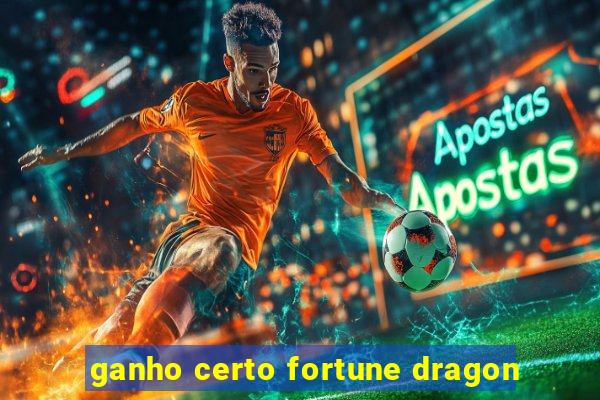 ganho certo fortune dragon