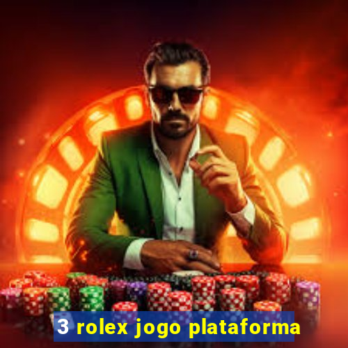 3 rolex jogo plataforma