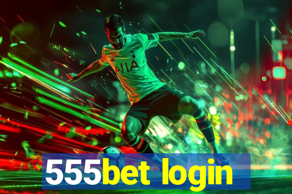 555bet login