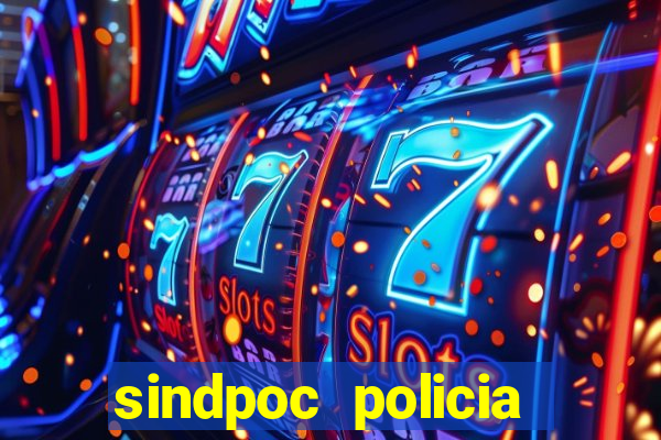 sindpoc policia civil bahia