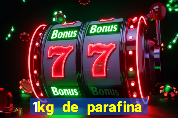 1kg de parafina rende quantos ml