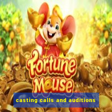 casting calls and auditions