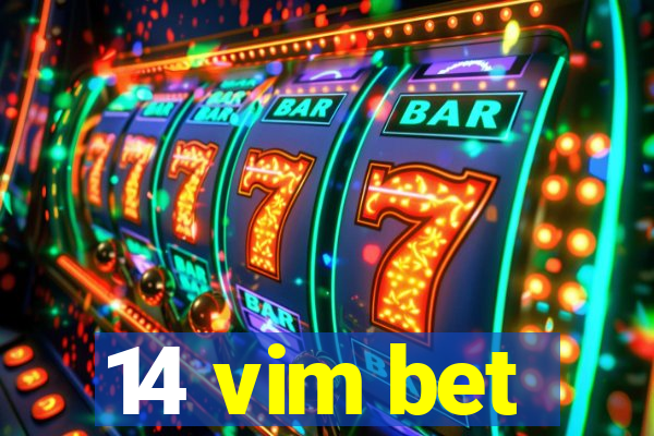 14 vim bet