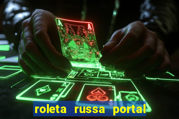 roleta russa portal do zacarias