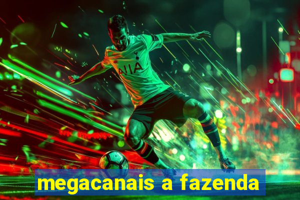 megacanais a fazenda