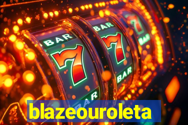 blazeouroleta