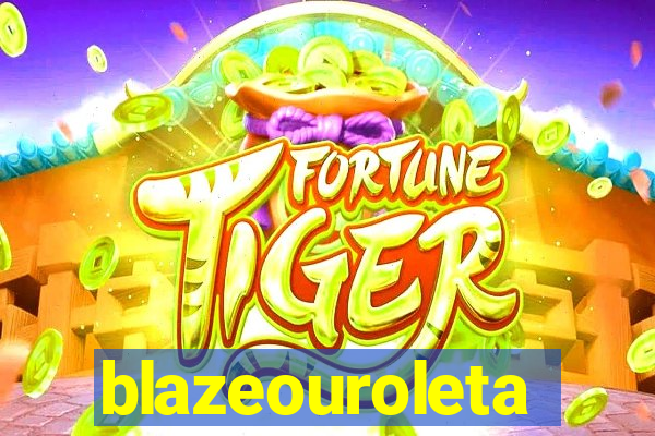 blazeouroleta