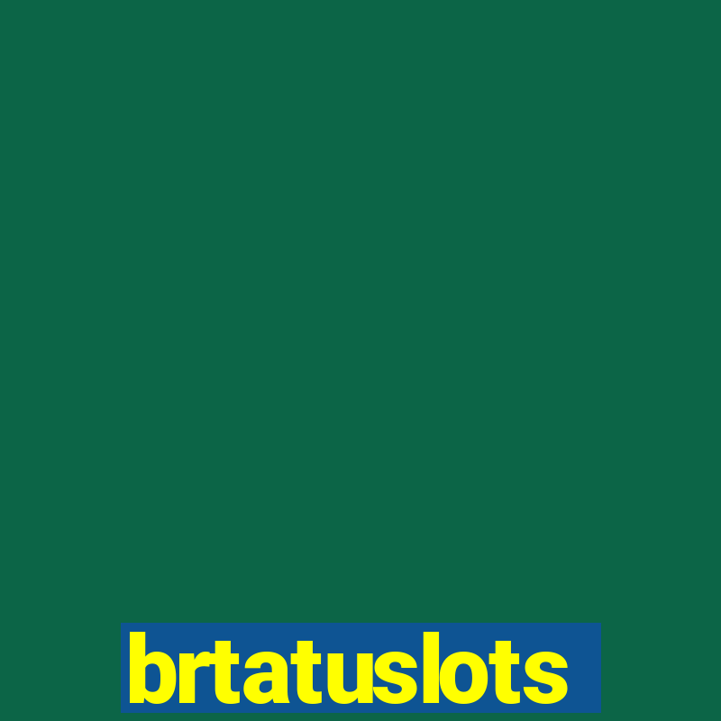 brtatuslots