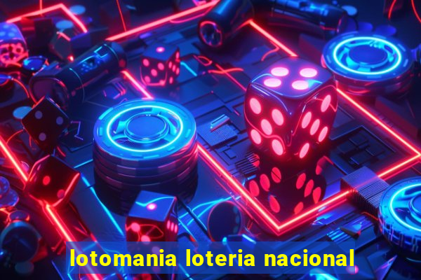 lotomania loteria nacional