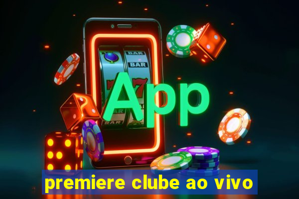 premiere clube ao vivo