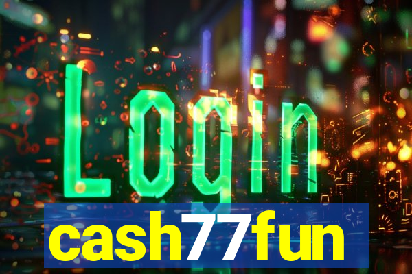 cash77fun